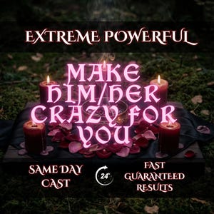 May include: An image with the text "EXTREME POWERFUL" and "MAKE HIM/HER CRAZY FOR YOU". The image shows candles, rose petals, and the text "SAME DAY CAST" and "FAST GUARANTEED RESULTS".