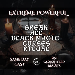 May include: An image with the text "EXTREME POWERFUL BREAK ALL BLACK MAGIC CURSES RITUAL". The image also includes lit candles, a bowl of liquid, an open book, and the text "SAME DAY CAST" and "FAST GUARANTEED RESULTS".
