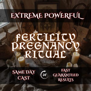 May include: An image featuring a fertility and pregnancy ritual. The text reads "Extreme Powerful Fertility Pregnancy Ritual." The scene includes lit candles, wooden objects, and a framed illustration. Additional text states "Same Day Cast" and "Fast Guaranteed Results."