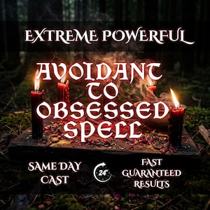 May include: An image with the text "EXTREME POWERFUL" above "AVOIDANT TO OBSESSED SPELL". The image features lit red candles, a wooden surface, and the words "SAME DAY CAST" and "FAST GUARANTEED RESULTS".
