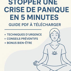 Könnte beinhalten: Eine hellblaue und weiße Grafik mit dem Text "STOPPER UNE CRISE DE PANIQUE EN 5 MINUTES" und "GUIDE PDF À TÉLÉCHARGER". Darunter befinden sich Aufzählungspunkte: "TECHNIQUES D'URGENCE", "CONSEILS PRÉVENTIFS" und "BONUS BIEN-ÊTRE". Eine Illustration einer meditierenden Person ist ebenfalls enthalten.