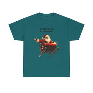 Santa's Going to the Beach - funny Christmas holiday Unisex Heavy Cotton T-shirt for friends family relatives great christmas gift!