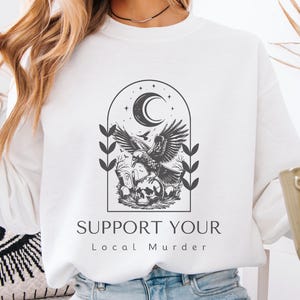 Support Your Local Murder Crow Sweatshirt – Gothic Crewneck Sweater – Goblincore Aesthetic – Dark Cottagecore – Lunar Phase Crow Lover Gift