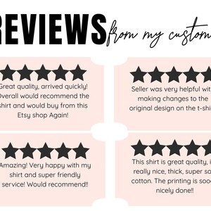 May include: Image featuring customer reviews with five-star ratings. Text includes positive feedback on shirt quality, service, and the Etsy shop. The word "REVIEWS" is at the top, with "from my customers" below it.