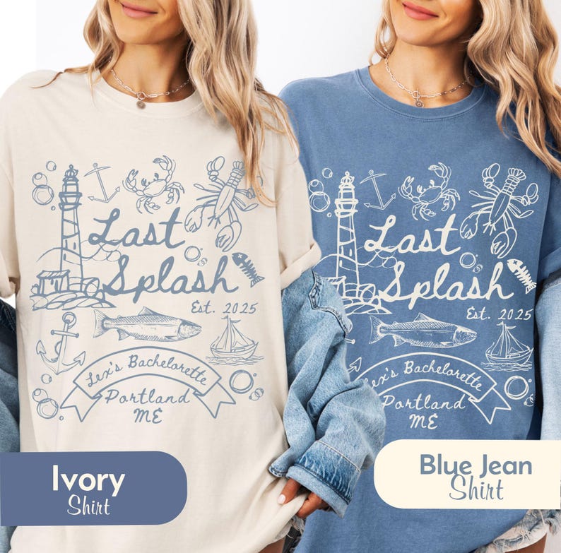 May include: Ivory and blue jean t-shirts with a nautical design. The shirts feature the text "Last Splash" with a lighthouse, fish, and lobster illustrations. The text "Lex's Bachelorette Portland ME" is also included.