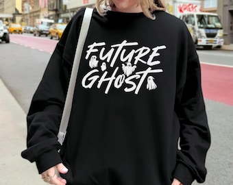 Ghost Sweatshirt Future Ghost Spooky Halloween Graphic Pullover