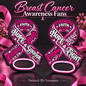 May include: Two black and pink breast cancer awareness fans shaped like ribbons. The text reads Breast Cancer Awareness Fans, Strength, Faith, Support, Hope, Brave, Courage, Survivor, and Fight. The base features the text Twizted 3D Treasurez.