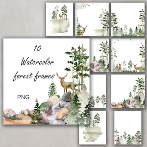 May include: Watercolor forest frames featuring woodland scenes with deer, trees, and rocks. The set includes ten PNG images with a nature theme. The text on the image reads "10 Watercolor forest frames PNG."