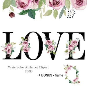 Puede incluir: Diseño "LOVE" en letras negras, adornado con rosas rosas y vegetación. La imagen incluye un borde floral de rosas rosas y hojas. El texto en la parte inferior dice "Watercolor Alphabet Clipart PNG + BONUS - frame."