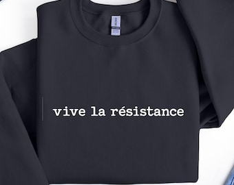 Vive La Resistance French Sweatshirt, Trendy French Sweatshirt, French Sweat, French Saying Sweat, Gift For French Lover , Gift For Her