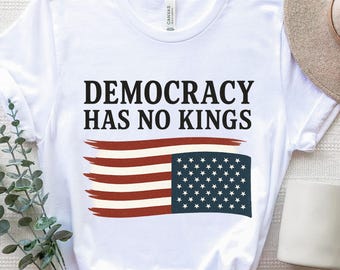 Democracy Has No Kings Shirt,Anti Trump Shirt, upside down American flag shirt, Anti Maga shirt, Liberal Tshirt, Democrat shirt, Resist tee