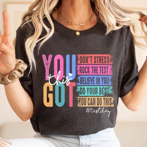 You Got This Shirt, Test Day T-Shirt, Back To School Teacher Shirts, Teacher Team Shirt, Teacher Testing Shirts, Motivational Teacher Shirt