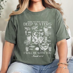 Comfort Colors®  When You Go, Through Deep Waters, I Will Be With You, Isaiah 43:2 Shirt, Religious Faith, Christian, Bible Verse T shirt