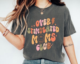Comfort Colors® Overstimulated Moms Club Comfort Colors-shirt, Mama Comfort Colors-T-shirt, Comfort Colors Mom-shirt, Moederdagshirt