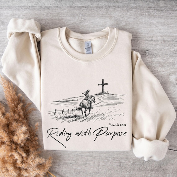 Religious Sweatshirt, Riding with Purpose Sweatshirt, Christian Sweater, Western Hoodie, Christian Gift, Faith Sweatshirt, Religious Gift