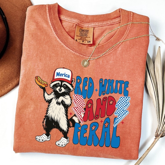 Comfort Colors® Red White And Feral, Funny USA Shirt, Funny Raccoon Shirt , 4th Of July Shirt, Feral Shirt, Hotdog Raccoon, Merica Shirt