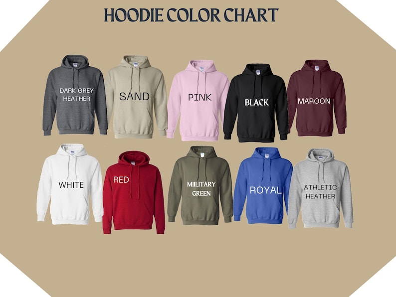 May include: Color chart showing 10 different hoodie colors. The colors are: Dark Grey Heather, Sand, Pink, Black, Maroon, White, Red, Military Green, Royal, and Athletic Heather.