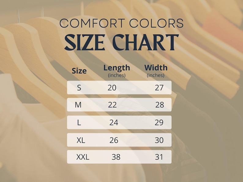 May include: Size chart for Comfort Colors clothing, showing measurements in inches for sizes S, M, L, XL, and XXL. The chart includes length and width measurements.