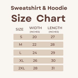 May include: Size chart for sweatshirts and hoodies, showing width and length measurements in inches for sizes S, M, L, XL, and 2XL.