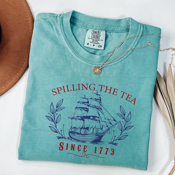 Comfort Colors® Spilling The Tea Since 1773, Spilling the Tea Shirt, Usa Patriotic Tee,4th of July Party TShirt,Trendy Usa Celebration Shirt