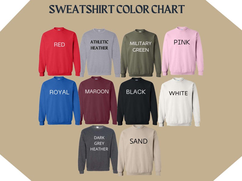 May include: Color chart showing 10 different sweatshirt colors. The colors are: red, athletic heather, military green, pink, royal, maroon, black, white, dark grey heather, and sand.