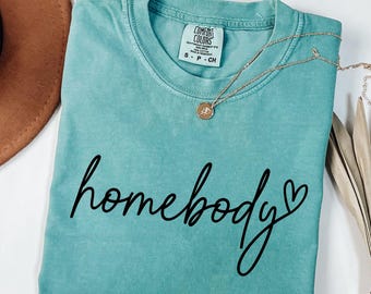 Comfort Colors® Homebody Shirt ,Slouchy Crewneck, Cozy Shirt, Trendy Woman Shirt, Homebody Tee, Xmas Gift, Introvert Shirt, Introvert Gift