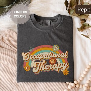 Comfort Colors Retro Occupational Therapy Shirt, OT Shirt, Pediatric OT Gift for Women, OTA Assistant Tee, Floral Therapist Crewneck