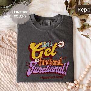 Comfort Colors Retro Occupational Therapy Shirt, OT Shirt, Pediatric OT Gift for Women, OTA Assistant Tee, Floral Therapist Crewneck