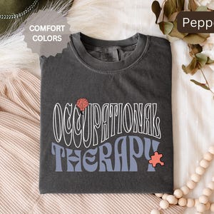 Comfort Colors Retro Occupational Therapy Shirt, OT Shirt, Pediatric OT Gift for Women, OTA Assistant Tee, Floral Therapist Crewneck