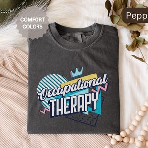 Comfort Colors Retro Occupational Therapy Shirt, OT Shirt, Pediatric OT Gift for Women, OTA Assistant Tee, Floral Therapist Crewneck