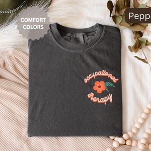 Comfort Colors Retro Occupational Therapy Shirt, OT Shirt, Pediatric OT Gift for Women, OTA Assistant Tee, Floral Therapist Crewneck
