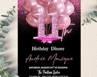May include: A birthday invitation with a black background, featuring pink glitter accents and balloons. The number "11th" is prominently displayed in pink glitter. The invitation includes the text "Birthday Dinner", the name "Audrie Monique", and event details.