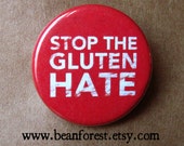 stop the gluten hate - pinback button badge