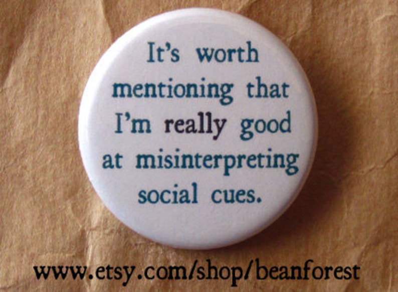 socially awkward button pin 1.25 badge fridge magnet really good at misinterpreting social cues