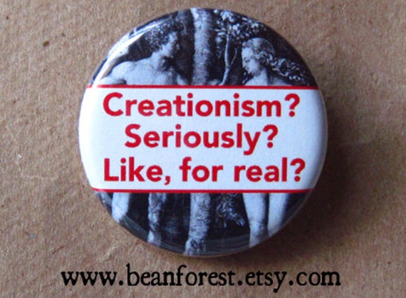 creationism is silly pinback button badge