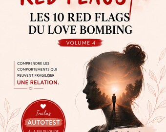 The 10 Red Flags of Love Bombing | PDF Ebook | Toxic Relationship Guide | Personal Development | Self-Assessment