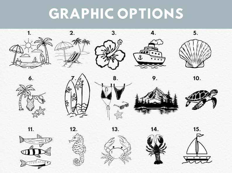 May include: A selection of 15 black and white graphic designs with a beach and nautical theme. The illustrations include a beach scene, a sailboat, a seashell, a seahorse, a crab, a lobster, and more. The text "GRAPHIC OPTIONS" is at the top.