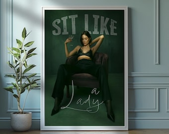 Siéntate como una dama: póster feminista audaz, lámina de arte mural que empodera a la mujer