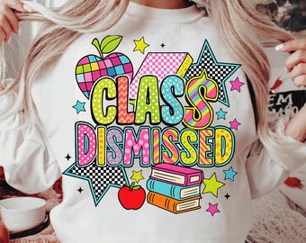 Class Dismissed PNG: Teacher End of Year Design (Digital Download)