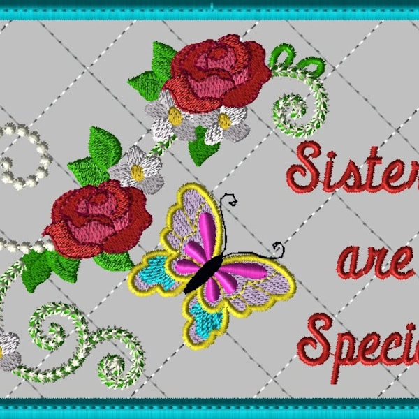 Machine Embroidery Design-ITH-Mug Rug-"Sisters are Special" with Butterfly and Roses includes 2 sizes, 5x7 and 6x10 hoops