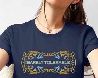 Barely Tolerable T- Shirt, Pride and Prejudice Shirt, Jane Austen Fan Shirt, Literary Humor