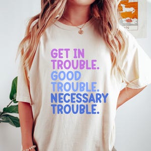 Comfort Colors® Good Trouble Shirt John Lewis Shirt John Lewis Protest Shirt Civil Rights Rally Shirt Anti Trump Shirt Anti Fascism Shirt