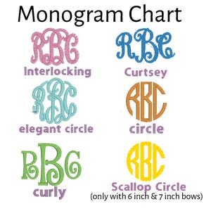 May include: A Monogram Chart displaying six embroidery font styles for the letters RBC. Styles include pink Interlocking, blue Curtsey, teal elegant circle, orange circle, green curly, and yellow Scallop Circle, which is for 6 inch and 7 inch bows.