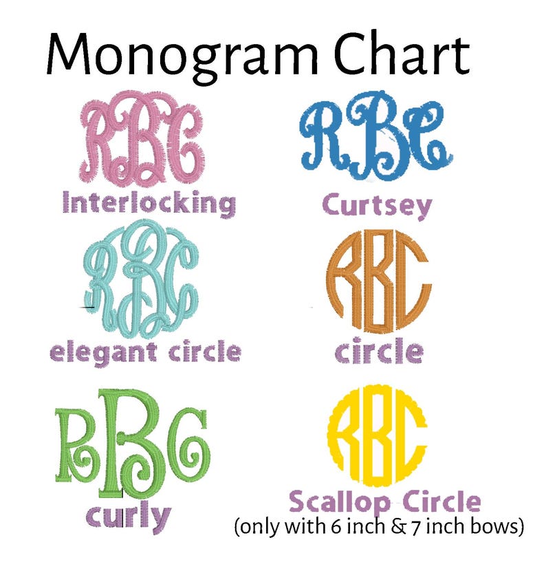 May include: A Monogram Chart displaying six embroidery font styles for the letters RBC. Styles include pink Interlocking, blue Curtsey, teal elegant circle, orange circle, green curly, and yellow Scallop Circle, which is for 6 inch and 7 inch bows.