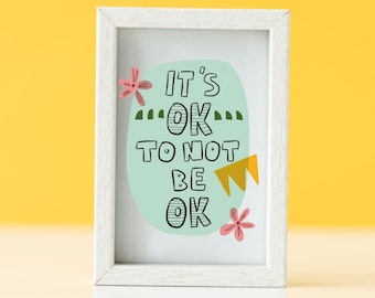Self Care Print, Mental Health Art Print, It's Going to be Okay, Depression Awareness, Anxiety Awareness, Mental Illness Awareness