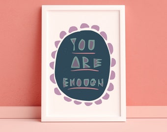 Mental Health Art, You Are Enough, Encouraging Art Print, Inspirational Art Print, Mental Health Awareness, Mental Illness Awareness