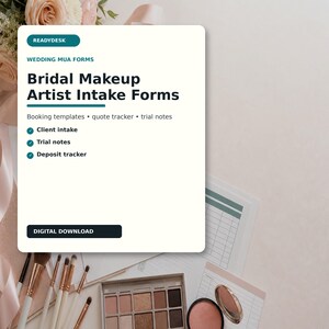 May include: A digital download document titled Bridal Makeup Artist Intake Forms with sections for booking templates, quote tracker, trial notes, client intake, and deposit tracker. The white rectangular form features dark text and teal accents.