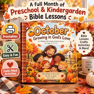 May include: A book titled October Growing in God's Love featuring a fall-themed illustration of a figure with children, a church, and pumpkins. The cover includes the text A 4-Week Fall Sunday School Series for Ages 3, 4, 5, 6 and Psalm 107:1.