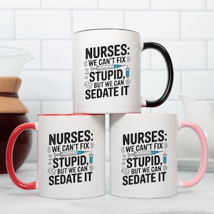 Funny Nurse Mug: We Can&#39;t Fix Stupid, Dual Color Coffee Cup