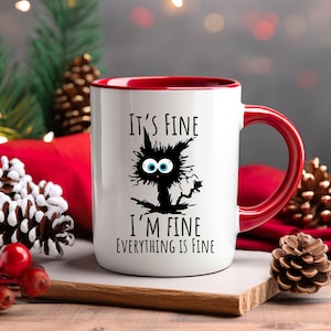 It&#39;s Fine I&#39;m Fine Everything is Fine Coffee Mug, Funny Cat Lover, Humor, Gift for Her Him Family Friends, Holiday, Birthday, Unique Present